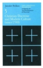 Image for Christian Tradition : A History of the Development of Doctrine : v. 5 : Christian Doctrine and Modern Culture (Since 1700)