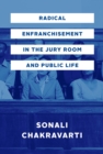 Image for Radical Enfranchisement in the Jury Room and Public Life