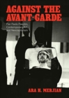 Image for Against the avant-garde  : Pier Paolo Pasolini, contemporary art, and neocapitalism