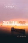 Image for Geocultural Power : China&#39;s Quest to Revive the Silk Roads for the Twenty-First Century