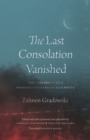 Image for Last Consolation Vanished: The Testimony of a Sonderkommando in Auschwitz