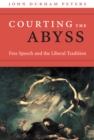 Image for Courting the abyss: free speech and liberal tradition
