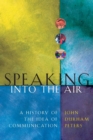 Image for Speaking into the air  : a history of the idea of communication