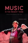 Image for Music in the present tense: Rossini&#39;s Italian operas in their time