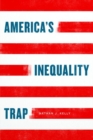 Image for America&#39;s Inequality Trap