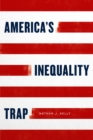 Image for America&#39;s inequality trap