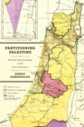 Image for Partitioning Palestine: British policymaking at the end of empire