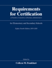 Image for Requirements for Certification of Teachers, Counselors, Librarians, Administrators for Elementary and Secondary Schools, Eighty-Fourth Edition, 2019-2020