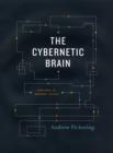 Image for The cybernetic brain: sketches of another future
