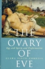 Image for The Ovary of Eve : Egg and Sperm and Preformation