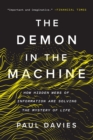 Image for The Demon in the Machine: How Hidden Webs of Information Are Solving the Mystery of Life