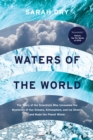 Image for Waters of the World: The Story of the Scientists Who Unravelled the Mysteries of Our Seas, Glaciers, and Atmosphere - And Made the Planet Whole