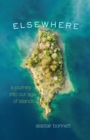 Image for Elsewhere : A Journey Into Our Age of Islands