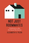 Image for Not just roommates  : cohabitation after the sexual revolution