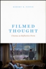 Image for Filmed thought  : cinema as reflective form