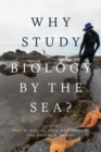 Image for Why Study Biology by the Sea?