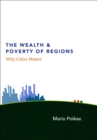 Image for The wealth and poverty of regions: why cities matter