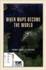 Image for When Maps Become the World