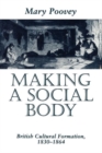 Image for Making a social body  : British cultural formation, 1830-1864