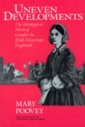 Image for Uneven Developments : The Ideological Work of Gender in Mid-Victorian England