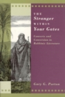 Image for The Stranger within Your Gates : Converts and Conversion in Rabbinic Literature