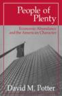 Image for People of Plenty: Economic Abundance and the American Character