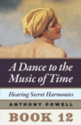 Image for Hearing Secret Harmonies: Book 12 of A Dance to the Music of Time