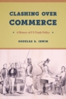 Image for Clashing over commerce  : a history of US trade policy