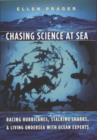 Image for Chasing science at sea: racing hurricanes, stalking sharks, and living undersea with ocean experts