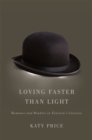 Image for Loving faster than light  : romance and readers in Einstein&#39;s universe