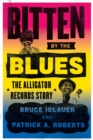 Image for Bitten by the blues  : the Alligator Records story