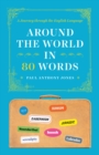 Image for Around the World in 80 Words: A Journey through the English Language