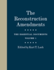 Image for The Reconstruction Amendments: the essential documents.