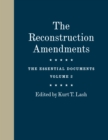 Image for The Reconstruction Amendments: the essential documents. : Volume 2