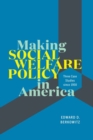 Image for Making Social Welfare Policy in America