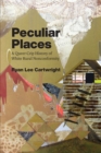 Image for Peculiar places: a queer crip history of white rural nonconformity