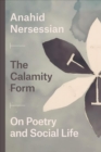 Image for The calamity form  : on poetry and social life