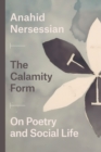 Image for The Calamity Form: On Poetry and Social Life