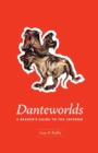 Image for Danteworlds : A Reader&#39;s Guide to the Inferno