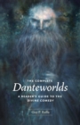 Image for The complete Danteworlds  : a reader&#39;s guide to the Divine Comedy