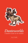 Image for Danteworlds: a reader&#39;s guide to the Inferno