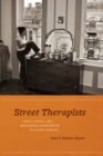 Image for Street Therapists: Race, Affect, and Neoliberal Personhood in Latino Newark
