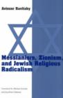 Image for Messianism, Zionism, &amp; Jewish Religious Radicalism (Paper)