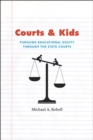 Image for Courts and kids  : pursuing educational equity through the state courts