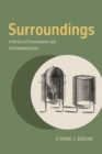 Image for Surroundings  : a history of environments and environmentalisms