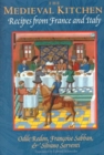 Image for The medieval kitchen  : recipes from France and Italy
