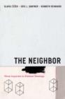 Image for The neighbor  : three inquiries in political theology