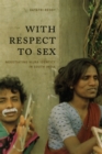Image for With Respect to Sex: Negotiating Hijra Identity in South India