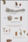 Image for The lives of objects  : material culture, experience, and the real in the history of early Christianity