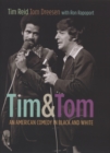 Image for Tim &amp; Tom: an American comedy in black and white